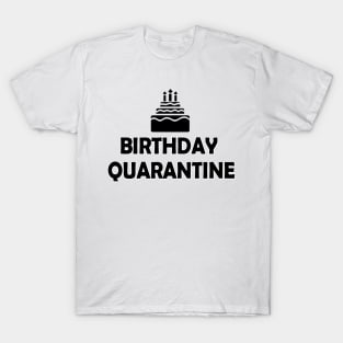 Birthday Quarantine T-Shirt